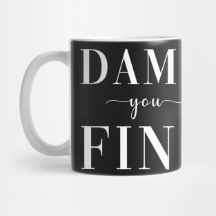 Damn You Fine Mug